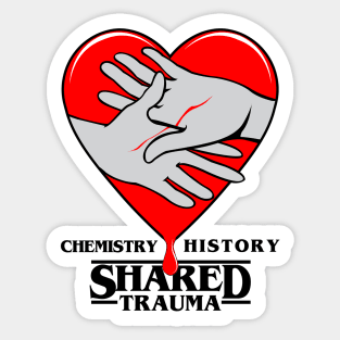 STRANGER THING; SHARED TRAUMA III Sticker